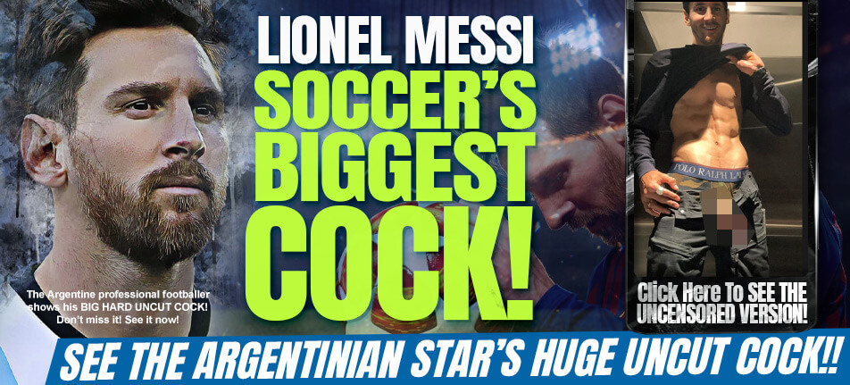 lionel messi cock dick