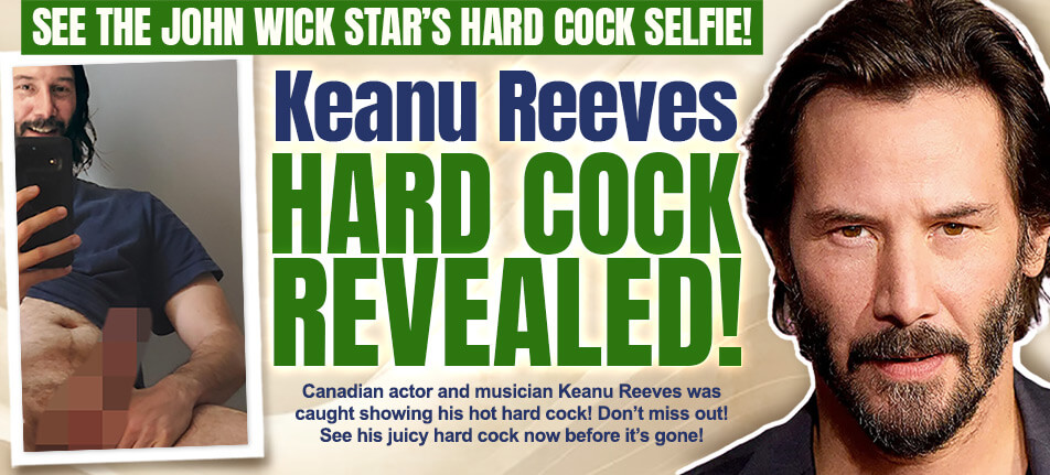 keanu reeves dick nude penis